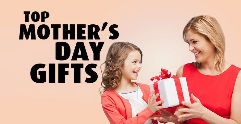 Top Mothers Day Gifts